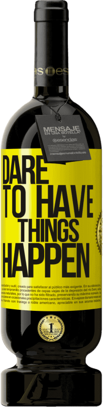 49,95 € Envío gratis | Vino Tinto Edición Premium MBS® Reserva Dare to have things happen Etiqueta Amarilla. Etiqueta personalizable Reserva 12 Meses Cosecha 2016 Tempranillo