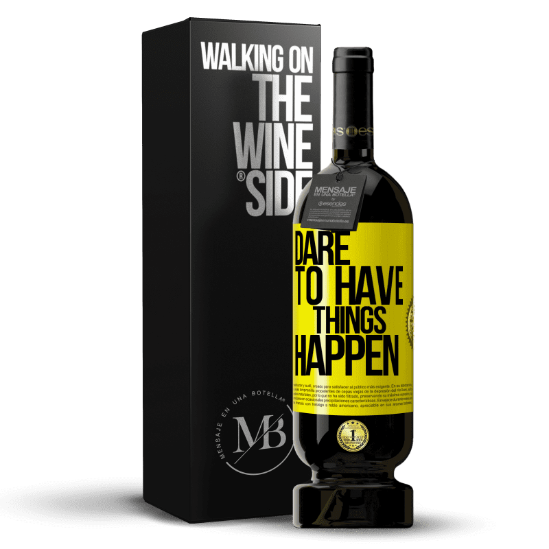 49,95 € Envío gratis | Vino Tinto Edición Premium MBS® Reserva Dare to have things happen Etiqueta Amarilla. Etiqueta personalizable Reserva 12 Meses Cosecha 2015 Tempranillo