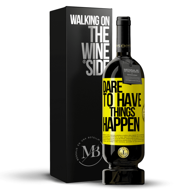 49,95 € Envio grátis | Vinho tinto Edição Premium MBS® Reserva Dare to have things happen Etiqueta Amarela. Etiqueta personalizável Reserva 12 Meses Colheita 2016 Tempranillo