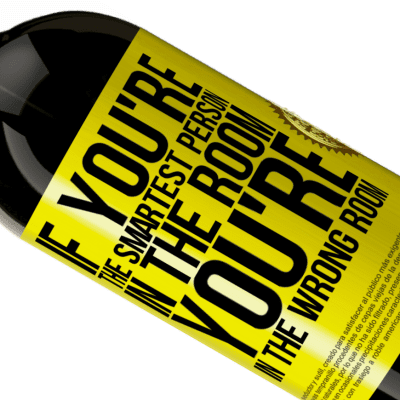 Unique & Personal Expressions. «If you're the smartest person in the room, You're in the wrong room» Premium Edition MBS® Reserve