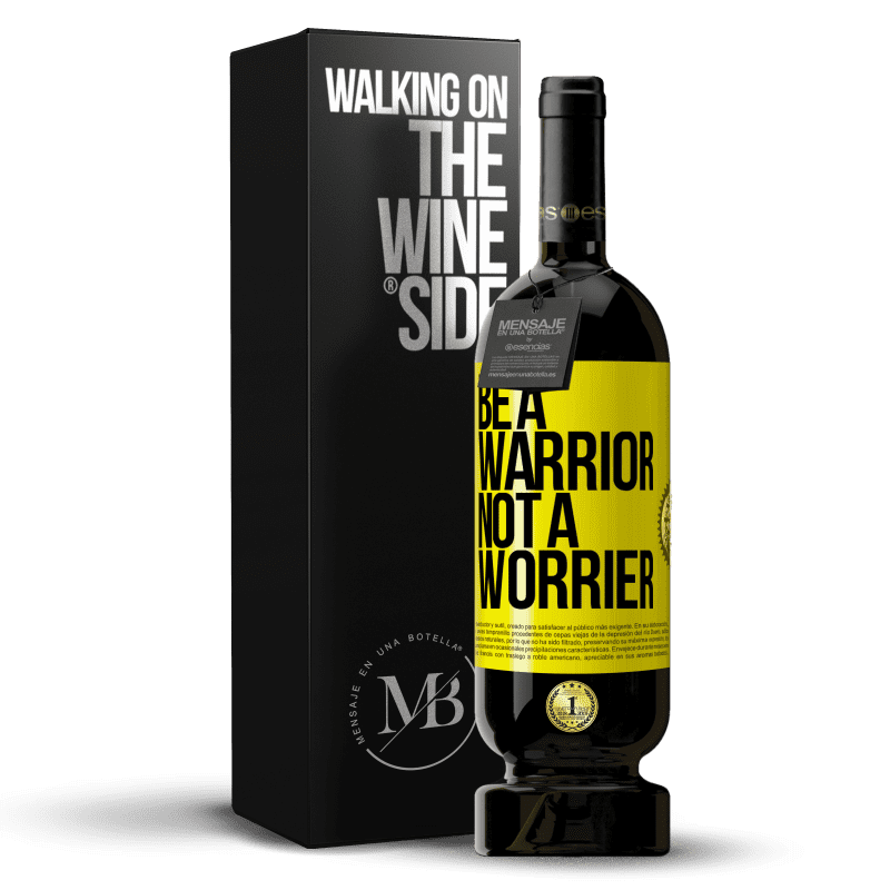 49,95 € Бесплатная доставка | Красное вино Premium Edition MBS® Бронировать Be a warrior, not a worrier Желтая этикетка. Настраиваемая этикетка Бронировать 12 Месяцы Урожай 2016 Tempranillo