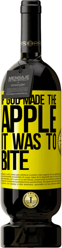 49,95 € | 红酒 高级版 MBS® 预订 如果上帝造了苹果，那就要咬人 黄色标签. 可自定义的标签 预订 12 个月 收成 2014 Tempranillo