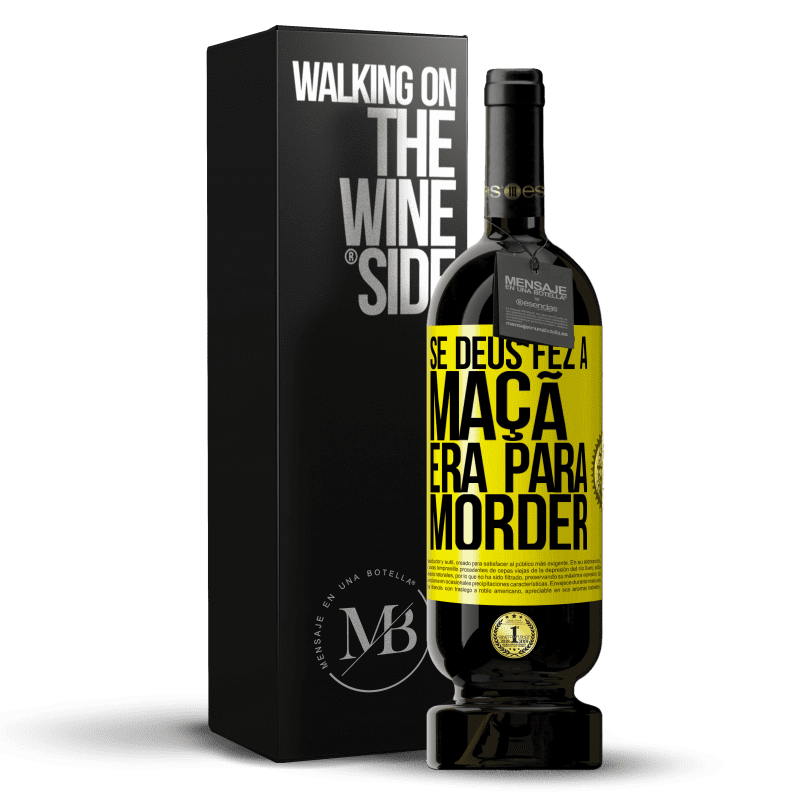 49,95 € Envio grátis | Vinho tinto Edição Premium MBS® Reserva Se Deus fez a maçã era para morder Etiqueta Amarela. Etiqueta personalizável Reserva 12 Meses Colheita 2016 Tempranillo