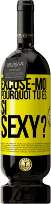 Envoi gratuit | Vin rouge Édition Premium MBS® Réserve Excuse-moi, pourquoi tu es si sexy? Étiquette Jaune. Étiquette personnalisable Réserve 12 Mois Récolte 2015 Tempranillo