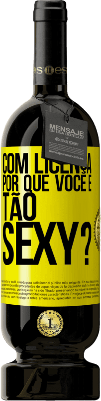 Envio grátis | Vinho tinto Edição Premium MBS® Reserva Com licença, por que você é tão sexy? Etiqueta Amarela. Etiqueta personalizável Reserva 12 Meses Colheita 2016 Tempranillo