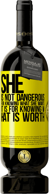 49,95 € | Red Wine Premium Edition MBS® Reserve She is not dangerous for knowing what she wants, it is for knowing what is worth Yellow Label. Customizable label Reserve 12 Months Harvest 2014 Tempranillo