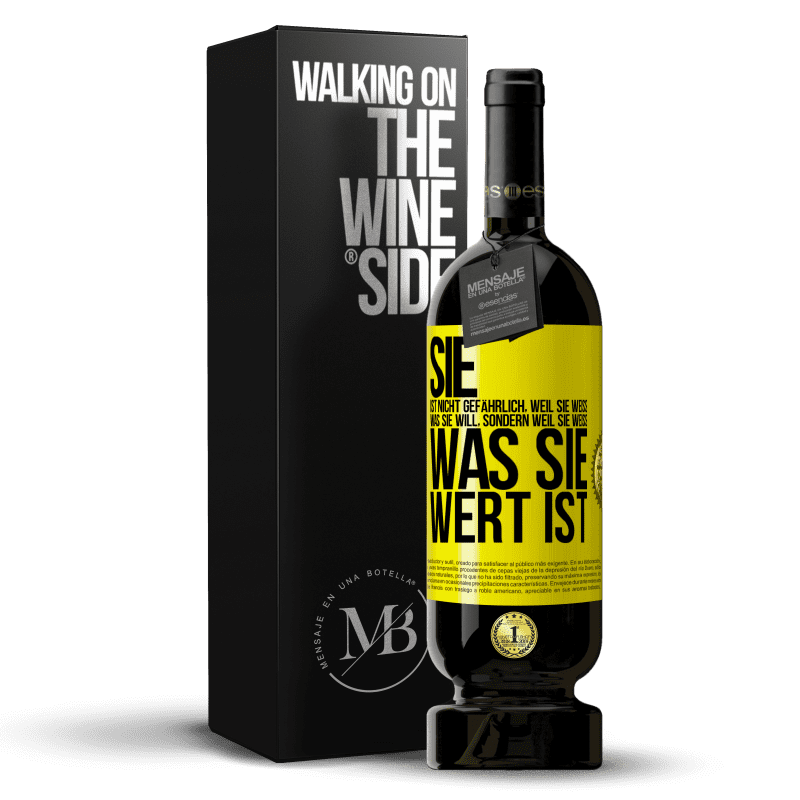 49,95 € Kostenloser Versand | Rotwein Premium Ausgabe MBS® Reserve Sie ist nicht gefährlich, weil sie weiß, was sie will, sondern weil sie weiß, was sie wert ist Gelbes Etikett. Anpassbares Etikett Reserve 12 Monate Ernte 2016 Tempranillo