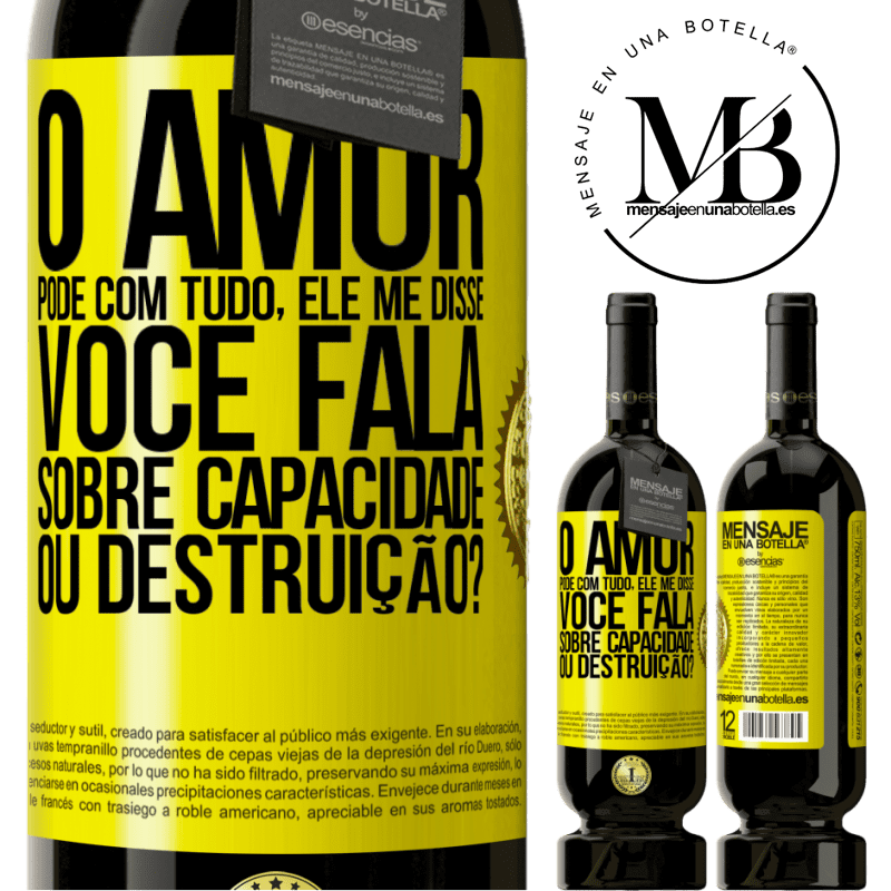 49,95 € Envio grátis | Vinho tinto Edição Premium MBS® Reserva O amor pode com tudo, ele me disse. Você fala sobre capacidade ou destruição? Etiqueta Amarela. Etiqueta personalizável Reserva 12 Meses Colheita 2015 Tempranillo