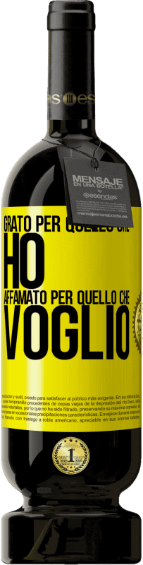 49,95 € Spedizione Gratuita | Vino rosso Edizione Premium MBS® Riserva Grato per quello che ho, affamato per quello che voglio Etichetta Gialla. Etichetta personalizzabile Riserva 12 Mesi Raccogliere 2016 Tempranillo