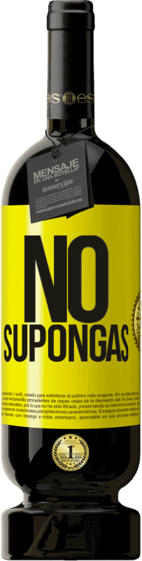 Envío gratis | Vino Tinto Edición Premium MBS® Reserva No supongas Etiqueta Amarilla. Etiqueta personalizable Reserva 12 Meses Cosecha 2016 Tempranillo