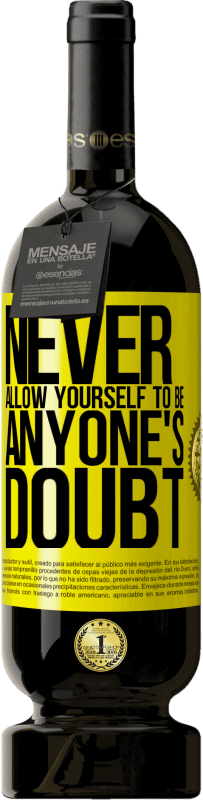 «Never allow yourself to be anyone's doubt» Premium Edition MBS® Reserve