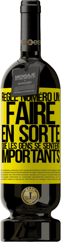 49,95 € Envoi gratuit | Vin rouge Édition Premium MBS® Réserve Règle numéro un: faire en sorte que les gens se sentent importants Étiquette Jaune. Étiquette personnalisable Réserve 12 Mois Récolte 2016 Tempranillo