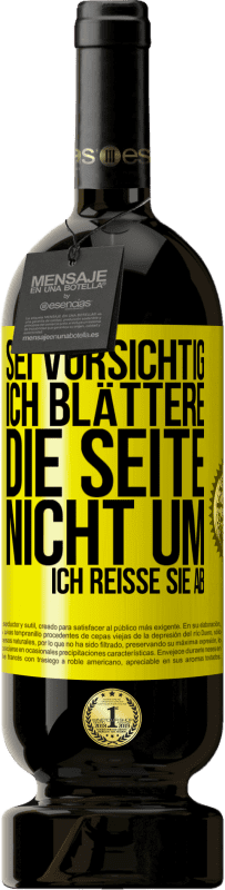 Kostenloser Versand | Rotwein Premium Ausgabe MBS® Reserve Sei vorsichtig, ich blättere die Seite nicht um, ich reiße sie ab Gelbes Etikett. Anpassbares Etikett Reserve 12 Monate Ernte 2016 Tempranillo
