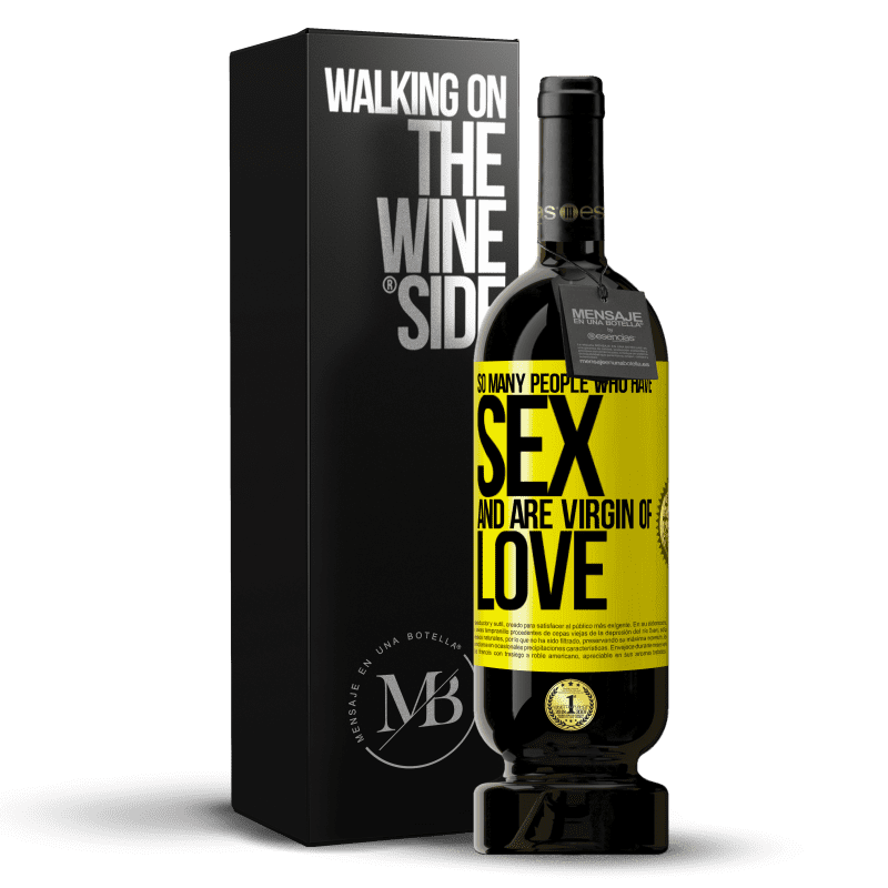 49,95 € Free Shipping | Red Wine Premium Edition MBS® Reserve So many people who have sex and are virgin of love Yellow Label. Customizable label Reserve 12 Months Harvest 2014 Tempranillo