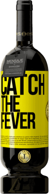 Free Shipping | Red Wine Premium Edition MBS® Reserve Catch the fever Yellow Label. Customizable label Reserve 12 Months Harvest 2016 Tempranillo