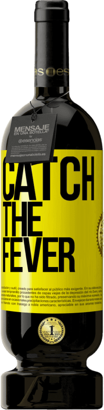 49,95 € | Красное вино Premium Edition MBS® Бронировать Catch the fever Желтая этикетка. Настраиваемая этикетка Бронировать 12 Месяцы Урожай 2015 Tempranillo