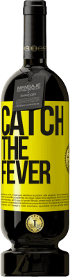 Kostenloser Versand | Rotwein Premium Ausgabe MBS® Reserve Catch the fever Gelbes Etikett. Anpassbares Etikett Reserve 12 Monate Ernte 2016 Tempranillo