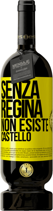 49,95 € Spedizione Gratuita | Vino rosso Edizione Premium MBS® Riserva Senza regina, non esiste castello Etichetta Gialla. Etichetta personalizzabile Riserva 12 Mesi Raccogliere 2013 Tempranillo