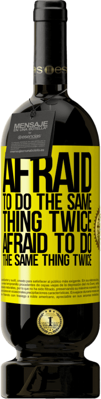 49,95 € Бесплатная доставка | Красное вино Premium Edition MBS® Бронировать Боюсь сделать одно и то же дважды. Боюсь сделать одно и то же дважды Желтая этикетка. Настраиваемая этикетка Бронировать 12 Месяцы Урожай 2015 Tempranillo