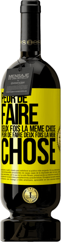 49,95 € Envoi gratuit | Vin rouge Édition Premium MBS® Réserve Peur de faire deux fois la même chose. Peur de faire deux fois la même chose Étiquette Jaune. Étiquette personnalisable Réserve 12 Mois Récolte 2015 Tempranillo