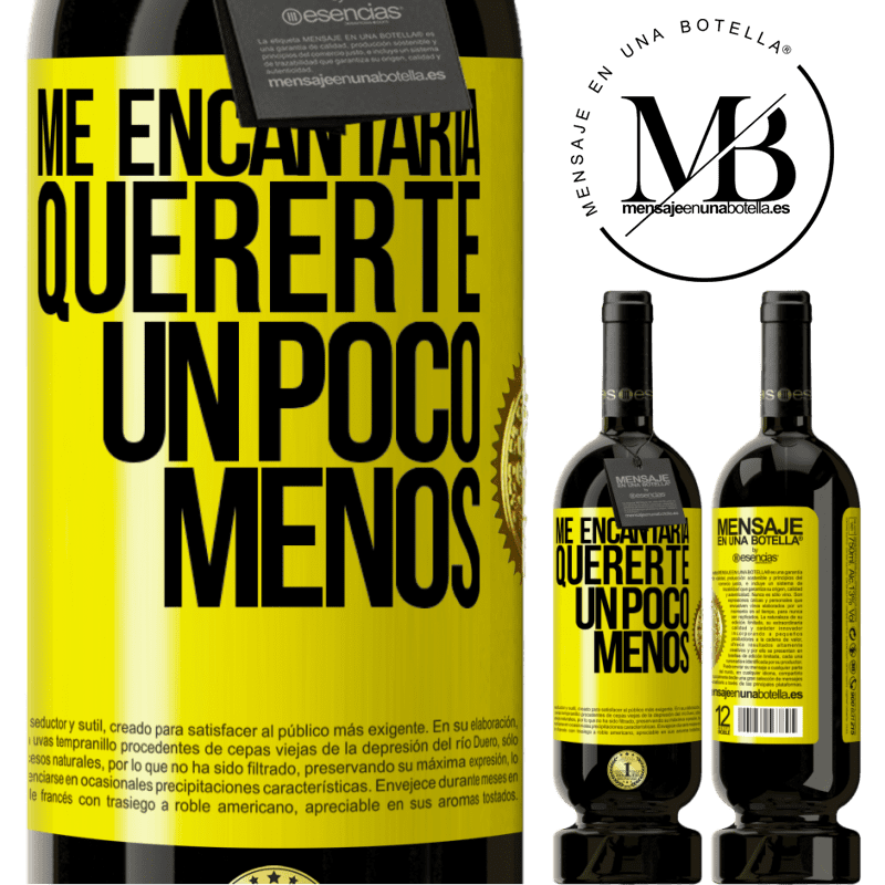 49,95 € Envío gratis | Vino Tinto Edición Premium MBS® Reserva Me encantaría quererte un poco menos Etiqueta Amarilla. Etiqueta personalizable Reserva 12 Meses Cosecha 2014 Tempranillo