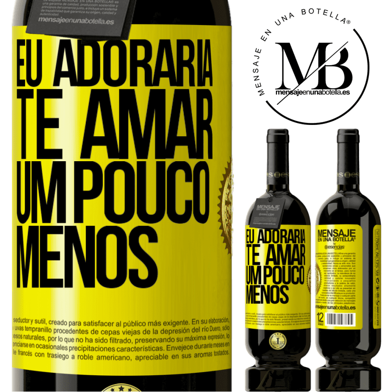 49,95 € Envio grátis | Vinho tinto Edição Premium MBS® Reserva Eu adoraria te amar um pouco menos Etiqueta Amarela. Etiqueta personalizável Reserva 12 Meses Colheita 2014 Tempranillo