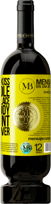 «I promise to kiss every mole that takes place in your body, lose count, and start over» Premium Edition MBS® Reserve