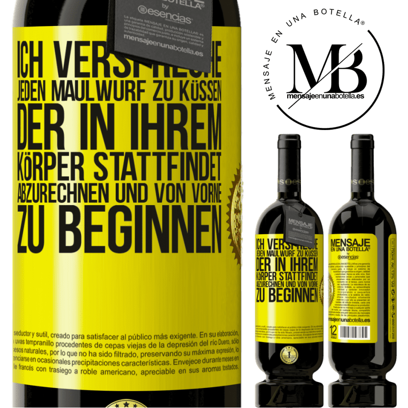 49,95 € Kostenloser Versand | Rotwein Premium Ausgabe MBS® Reserve Ich verspreche jeden Schönheitsfleck an deinem Körper zu küssen, mich zu verzählen, und von vorne zu beginnen Gelbes Etikett. Anpassbares Etikett Reserve 12 Monate Ernte 2014 Tempranillo