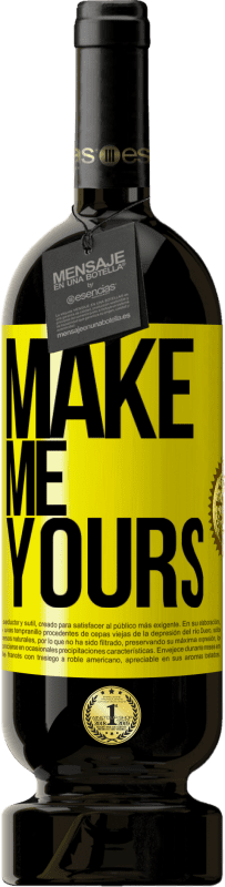 «Make me yours» Premium Edition MBS® Reserve