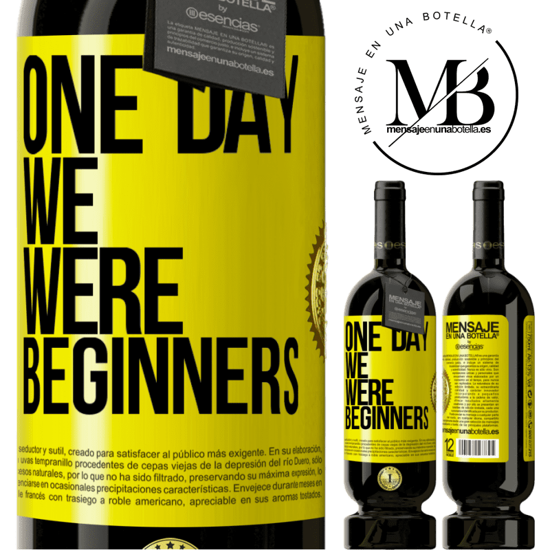 49,95 € Free Shipping | Red Wine Premium Edition MBS® Reserve One day we were beginners Yellow Label. Customizable label Reserve 12 Months Harvest 2015 Tempranillo