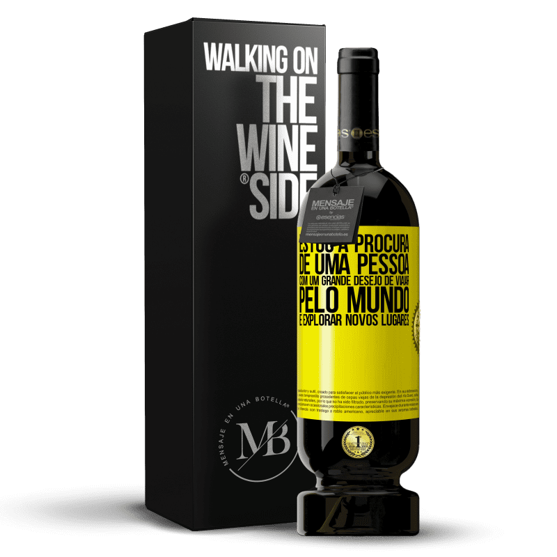 49,95 € Envio grátis | Vinho tinto Edição Premium MBS® Reserva Estou à procura de uma pessoa com um grande desejo de viajar pelo mundo e explorar novos lugares Etiqueta Amarela. Etiqueta personalizável Reserva 12 Meses Colheita 2016 Tempranillo