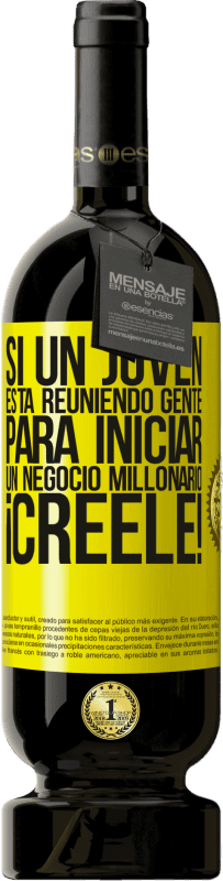 «Si un joven está reuniendo gente para iniciar un negocio millonario, ¡Créele!» Edición Premium MBS® Reserva