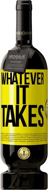 49,95 € 免费送货 | 红酒 高级版 MBS® 预订 Whatever it takes 黄色标签. 可自定义的标签 预订 12 个月 收成 2015 Tempranillo