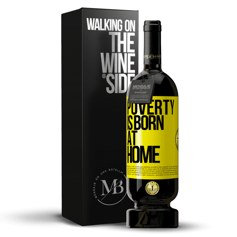 39,95 € Free Shipping | Red Wine Premium Edition MBS® Reserva Poverty is born at home Yellow Label. Customizable label Reserva 12 Months Harvest 2014 Tempranillo