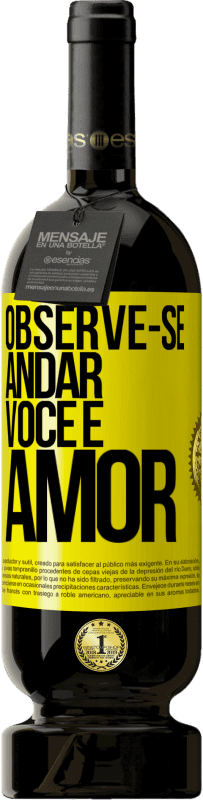 «Observe-se andar. Você é amor» Edição Premium MBS® Reserva