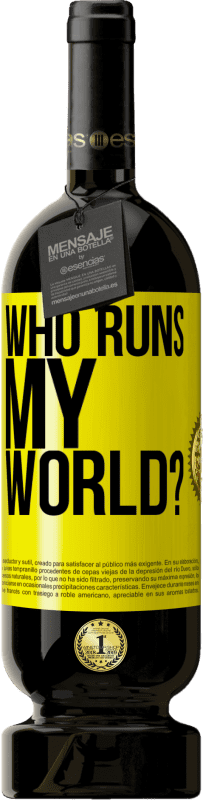 «who runs my world?» Premium Edition MBS® Reserve