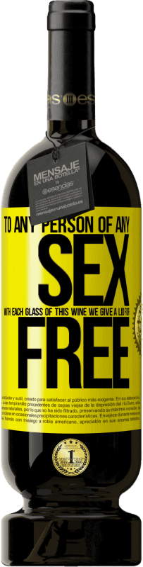 49,95 € | Red Wine Premium Edition MBS® Reserve To any person of any SEX with each glass of this wine we give a lid for FREE Yellow Label. Customizable label Reserve 12 Months Harvest 2014 Tempranillo