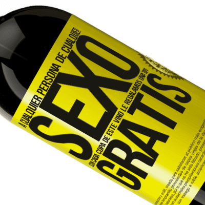 Expresiones Únicas y Personales. «A cualquier persona de cualquier SEXO con cada copa de este vino le regalamos una tapa GRATIS» Edición Premium MBS® Reserva