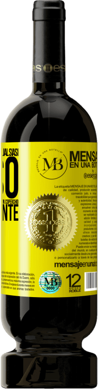 «A qualsiasi persona di qualsiasi SESSO con ogni bicchiere di questo vino diamo un coperchio GRATUITAMENTE» Edizione Premium MBS® Riserva