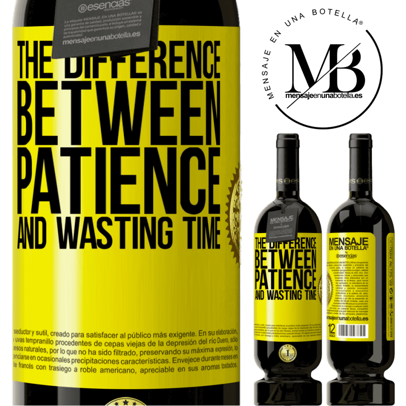 29,95 € Free Shipping | Red Wine Premium Edition MBS® Reserva The difference between patience and wasting time Yellow Label. Customizable label Reserva 12 Months Harvest 2014 Tempranillo