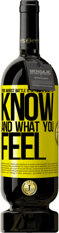 49,95 € Free Shipping | Red Wine Premium Edition MBS® Reserve Your worst battle is between what you know and what you feel Yellow Label. Customizable label Reserve 12 Months Harvest 2016 Tempranillo