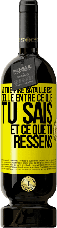 Envoi gratuit | Vin rouge Édition Premium MBS® Réserve Votre pire bataille est celle entre ce que tu sais et ce que tu ressens Étiquette Jaune. Étiquette personnalisable Réserve 12 Mois Récolte 2014 Tempranillo