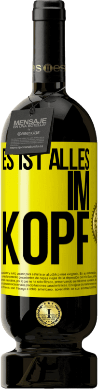 49,95 € Kostenloser Versand | Rotwein Premium Ausgabe MBS® Reserve Es ist alles im Kopf Gelbes Etikett. Anpassbares Etikett Reserve 12 Monate Ernte 2016 Tempranillo