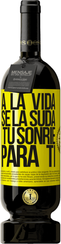 Envío gratis | Vino Tinto Edición Premium MBS® Reserva A la vida se la suda, tú sonríe para ti Etiqueta Amarilla. Etiqueta personalizable Reserva 12 Meses Cosecha 2016 Tempranillo