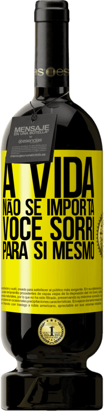 Envio grátis | Vinho tinto Edição Premium MBS® Reserva A vida não se importa, você sorri para si mesmo Etiqueta Amarela. Etiqueta personalizável Reserva 12 Meses Colheita 2016 Tempranillo