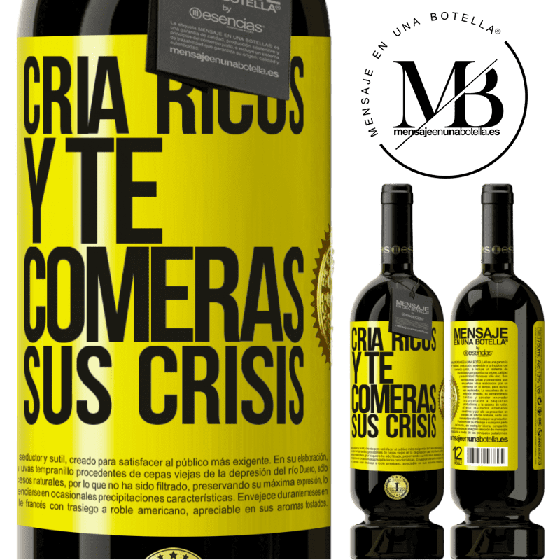 39,95 € Envío gratis | Vino Tinto Edición Premium MBS® Reserva Cría ricos y te comerás sus crisis Etiqueta Amarilla. Etiqueta personalizable Reserva 12 Meses Cosecha 2015 Tempranillo