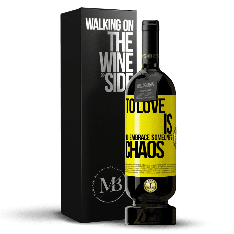 49,95 € Free Shipping | Red Wine Premium Edition MBS® Reserve To love is to embrace someone's chaos Yellow Label. Customizable label Reserve 12 Months Harvest 2013 Tempranillo