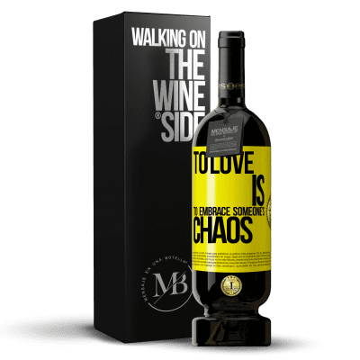 «To love is to embrace someone's chaos» Premium Edition MBS® Reserve