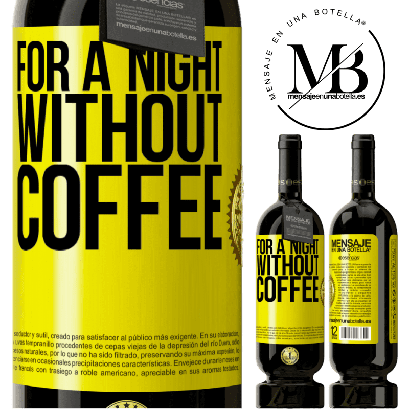 29,95 € Free Shipping | Red Wine Premium Edition MBS® Reserva For a night without coffee Yellow Label. Customizable label Reserva 12 Months Harvest 2014 Tempranillo