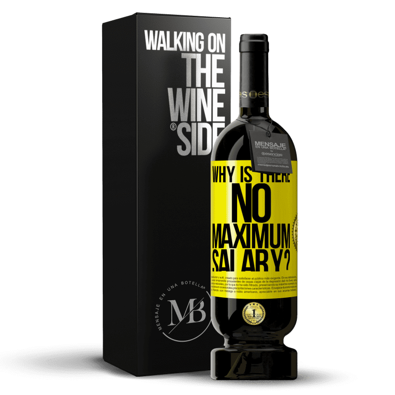 49,95 € Free Shipping | Red Wine Premium Edition MBS® Reserve why is there no maximum salary? Yellow Label. Customizable label Reserve 12 Months Harvest 2015 Tempranillo